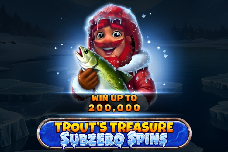 Trout’s Treasure Subzero Spins