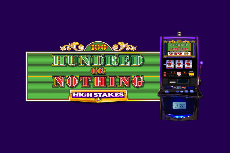 Hundred or Nothing High Stakes slot by IGT