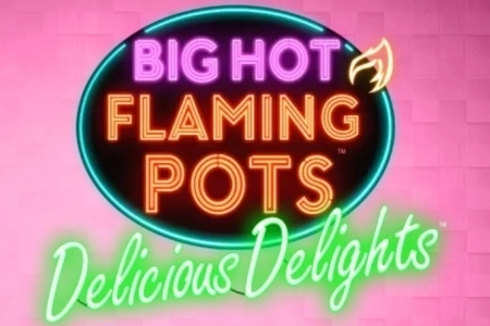 Big Hot Flaming Pots Delicious Delights Demo Slot