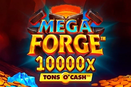 Mega Forge Tons O'Cash Demo Slot