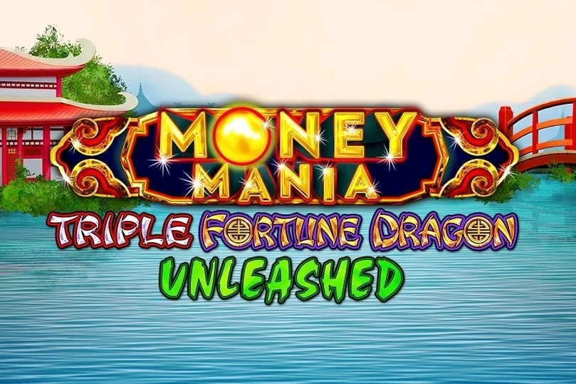 Money Mania Triple Fortune Dragon Unleashed slot by IGT