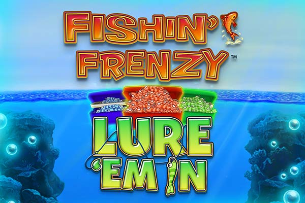 Featured image for “Fishin’ Frenzy Lure ‘Em In”