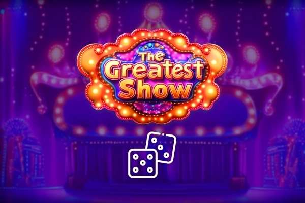 The Greatest Show Dice slot by WorldMatch
