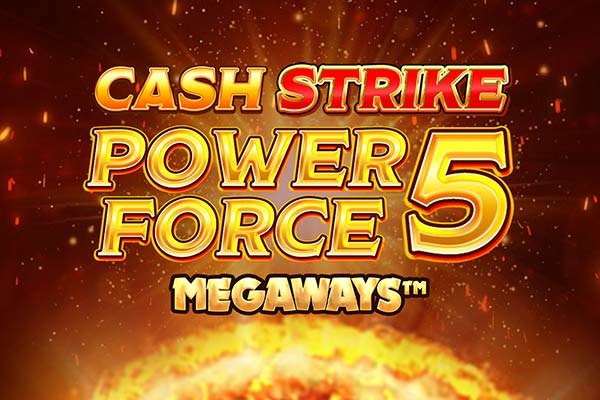 Cash Strike Power Force 5 Megaways