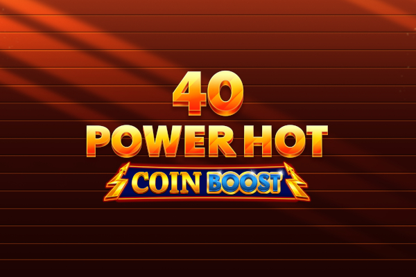 40 Power Hot Coin Boost Demo Slot