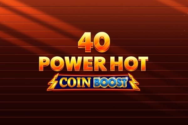40 Power Hot Coin Boost slot by Amusnet