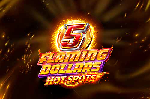 5 Flaming Dollars Hot Spots Demo Slot