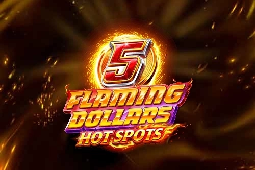 5 Flaming Dollars Hot Spots slot by 4ThePlayer