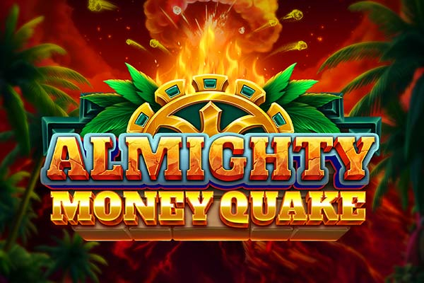 Almighty Money Quake