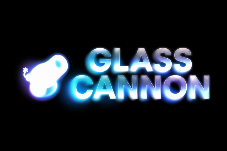Glass Cannon 