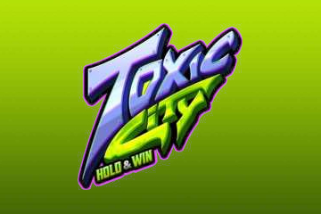 Toxic City Hold & Win Demo Slot