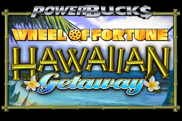 PowerBucks Wheel of Fortune Hawaiian Getaway slot by IGT