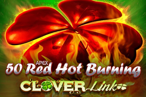 50 Red Hot Burning Clover Link slot by Greentube - 94.57% RTP