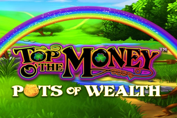 Top O' The Money Pots of Wealth slot by Greentube