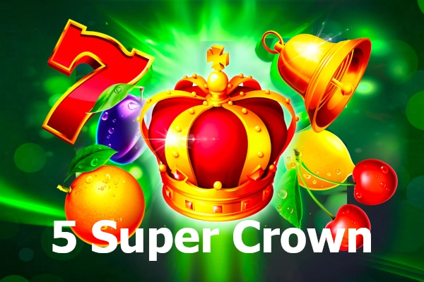 5 Super Crown slot by Five Men Gaming