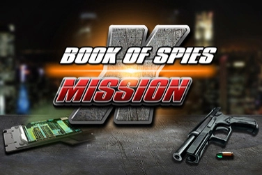 Book Of Spies: Mission X slot by Spearhead Studios