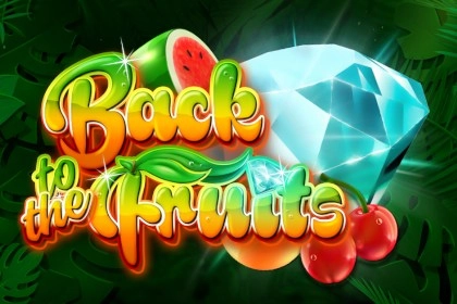 Back to the Fruits slot by Gamomat