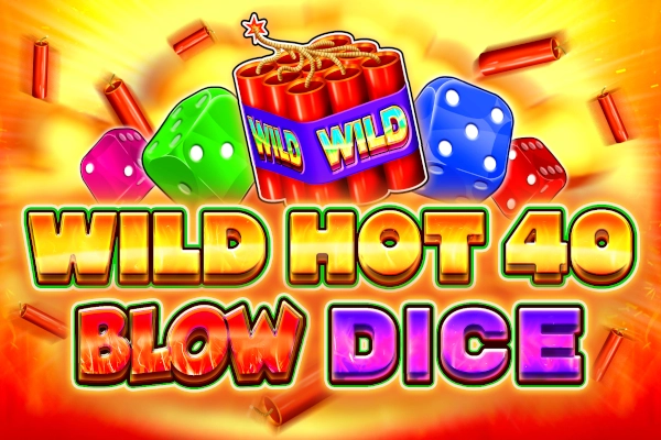 Wild Hot 40 Blow Dice slot by FAZI