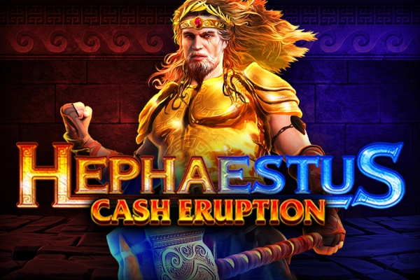 Cash Eruption Hephaestus slot by IGT