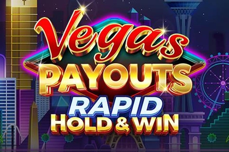 Vegas Payouts Rapid Hold & Win slot by Gaming Corps