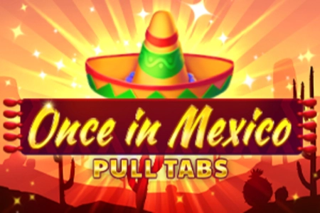 Once in Mexico Pull Tabs slot by InBet Games