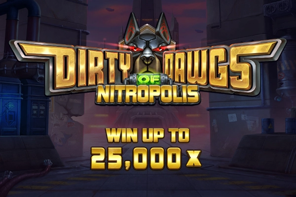 Dirty Dawgs of Nitropolis slot by Elk Studios