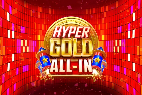 Hyper Gold All-In slot by Gameburger Studios