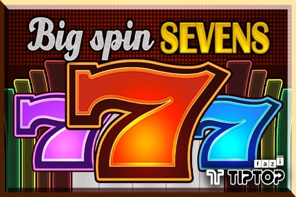 Big Spin Sevens slot by Tiptop