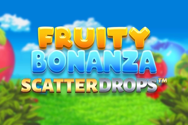 Fruity Bonanza Scatter Drops Demo Slot