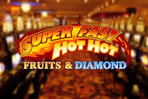 Super Fast Hot Hot Fruits & Diamond slot by iSoftBet
