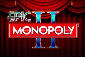 Epic Monopoly II slot by Light & Wonder