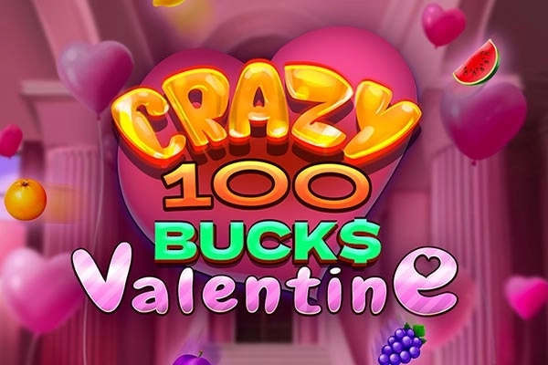 Crazy 100 Bucks Valentine demo