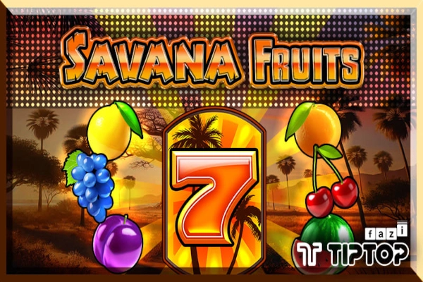 Savana Fruits slot by Tiptop - 96% RTP