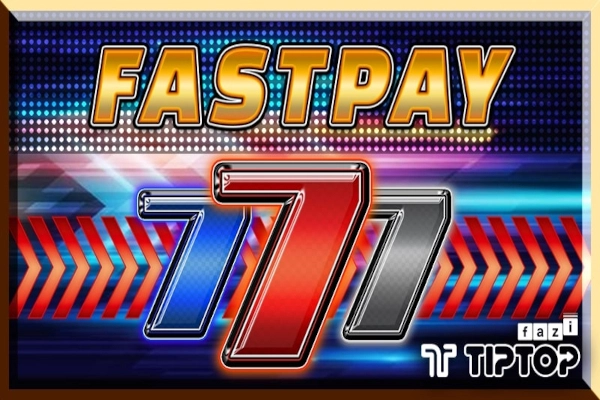 Fast Pay slot by Tiptop