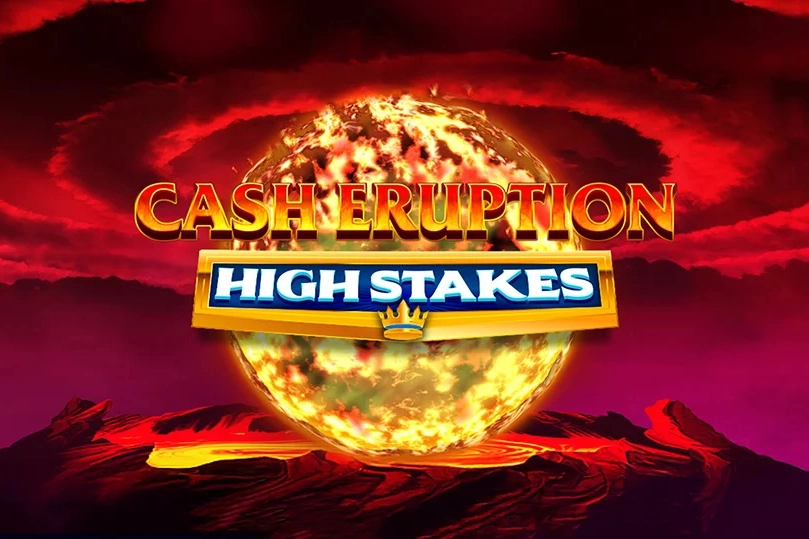 Cash Eruption High Stakes slot by IGT