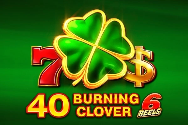 40 Burning Clover 6 Reels slot by EGT Digital