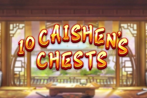 10 Caishen's Chests Demo Slot