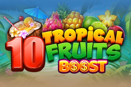10 Tropcial Fruits Boost slot by Felix Gaming - 96.57% RTP