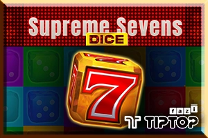 Supreme Sevens Dice slot by Tiptop