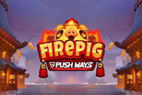 Fire Pig Push Ways slot by Push Gaming