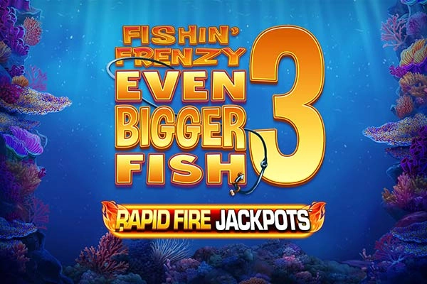Fishin' Frenzy Even Bigger Fish 3 slot by Blueprint Gaming