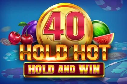 40 Hold Hot Hold And Win slot by Felix Gaming - 96.81% RTP