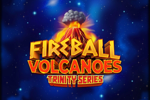 Fireball Volcanoes: Trinity Series slot by Fugaso
