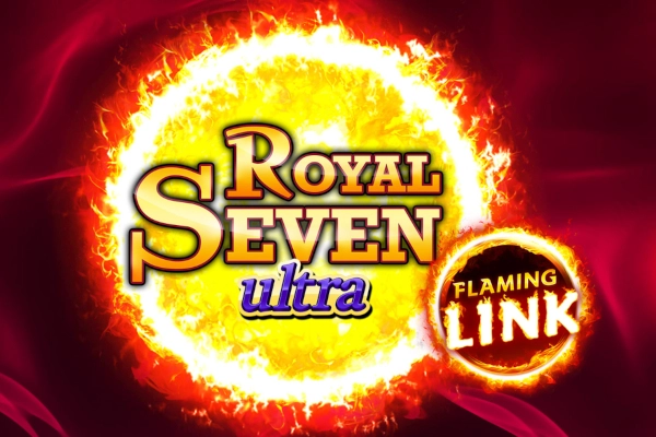 Royal Seven Ultra Flaming Link Demo Slot