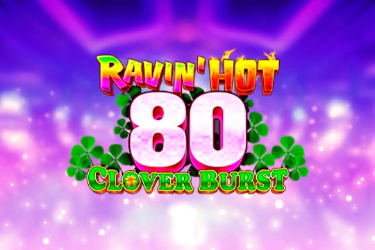 Ravin' Hot 80 - Clover Burst slot by GMW