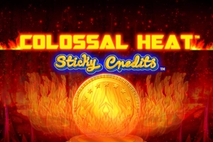 Colossal Heat Sticky Credits slot by Spin Games