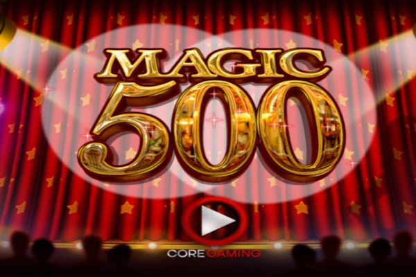 magic 500 slot by Core Gaming - 96.14% RTP