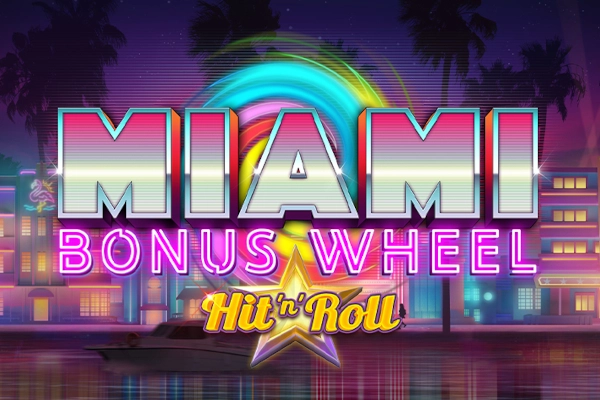 Miami Bonus Wheel Hit 'n' Roll slot by Kalamba Games