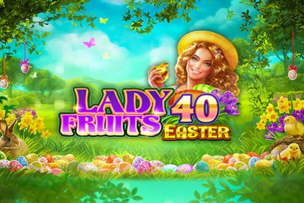 Lady Fruits 40 Easter slot by Amatic