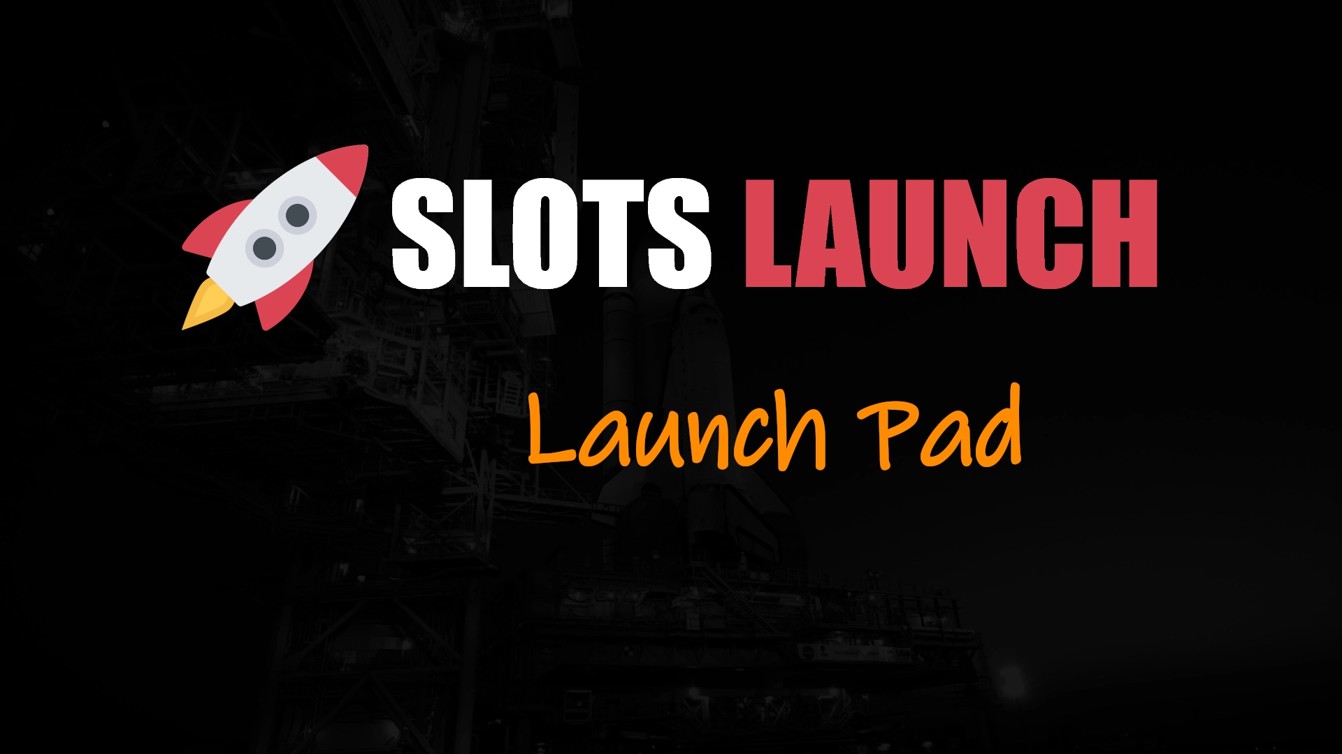 Launch Pad